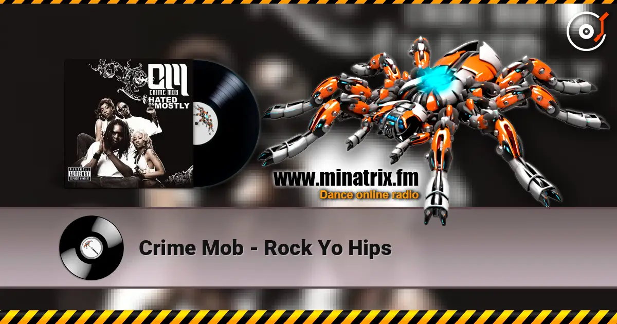 Crime Mob - Rock Yo Hips escuchar online en alta calidad | Minatrix.FM