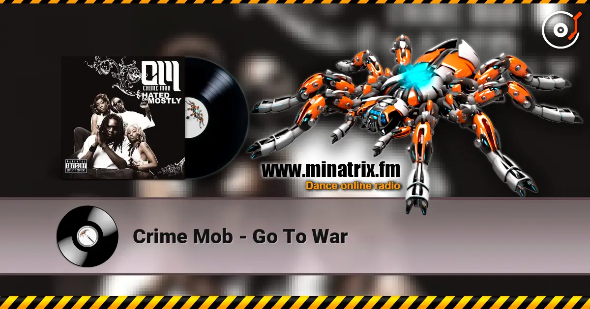 Crime Mob - Go To War escuchar online en alta calidad | Minatrix.FM