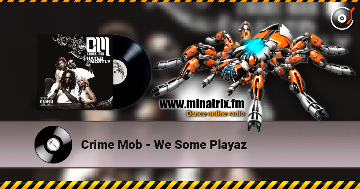 Crime Mob - We Some Playaz escuchar online en alta calidad | Minatrix.FM