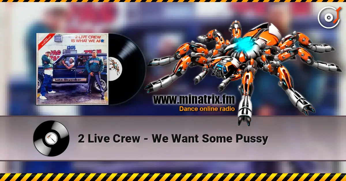 2 Live Crew - We Want Some Pussy escuchar online en alta calidad | Minatrix.FM