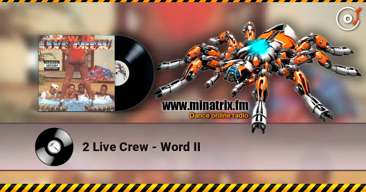 2 Live Crew - Word II escuchar online en alta calidad | Minatrix.FM