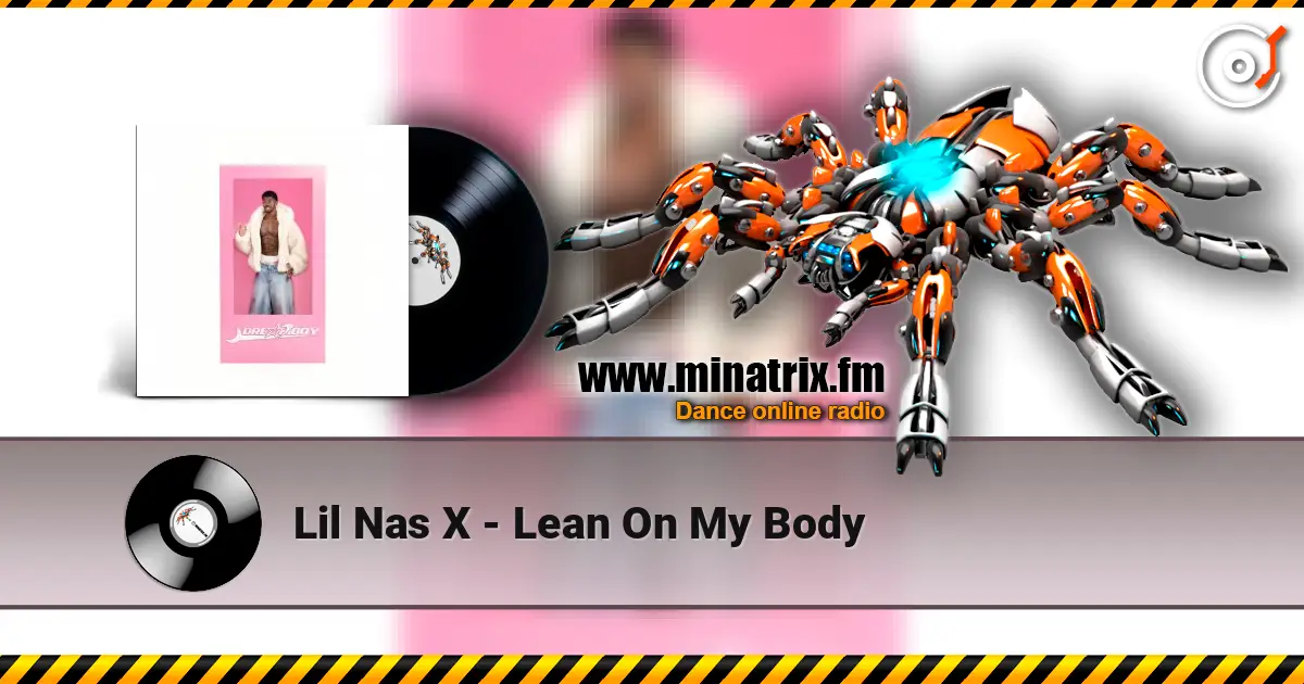 Lil Nas X - Lean On My Body escuchar online en alta calidad | Minatrix.FM