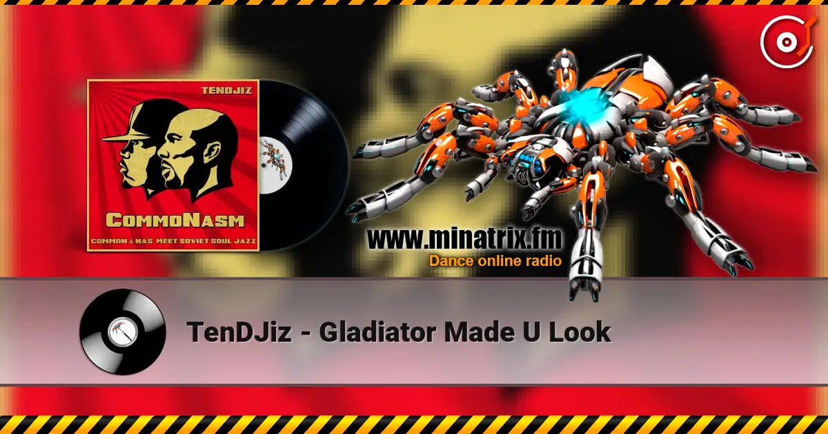 TenDJiz - Gladiator Made U Look escuchar online en alta calidad | Minatrix.FM