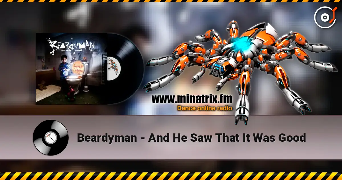 Beardyman - And He Saw That It Was Good escuchar online en alta calidad | Minatrix.FM