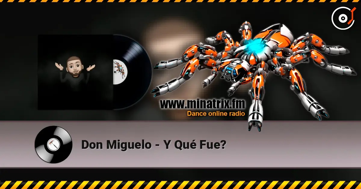 Don Miguelo - Y Qué Fue? escuchar online en alta calidad | Minatrix.FM