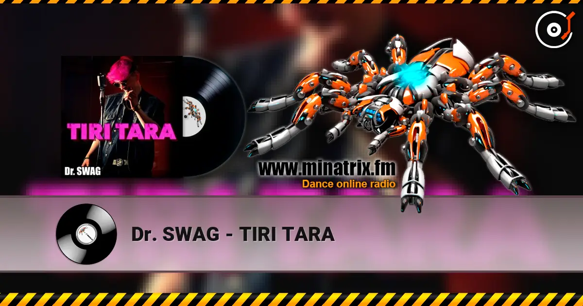 Dr. SWAG - TIRI TARA escuchar online en alta calidad | Minatrix.FM