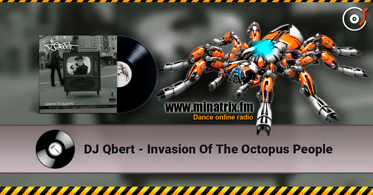 DJ Qbert - Invasion Of The Octopus People escuchar online en alta calidad | Minatrix.FM