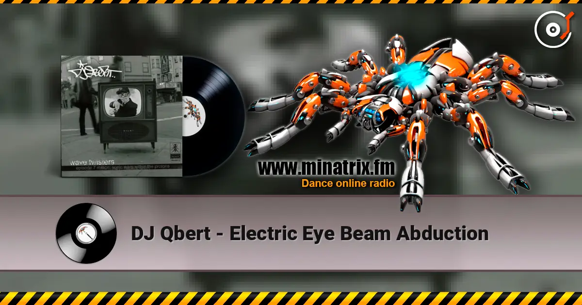 DJ Qbert - Electric Eye Beam Abduction escuchar online en alta calidad | Minatrix.FM
