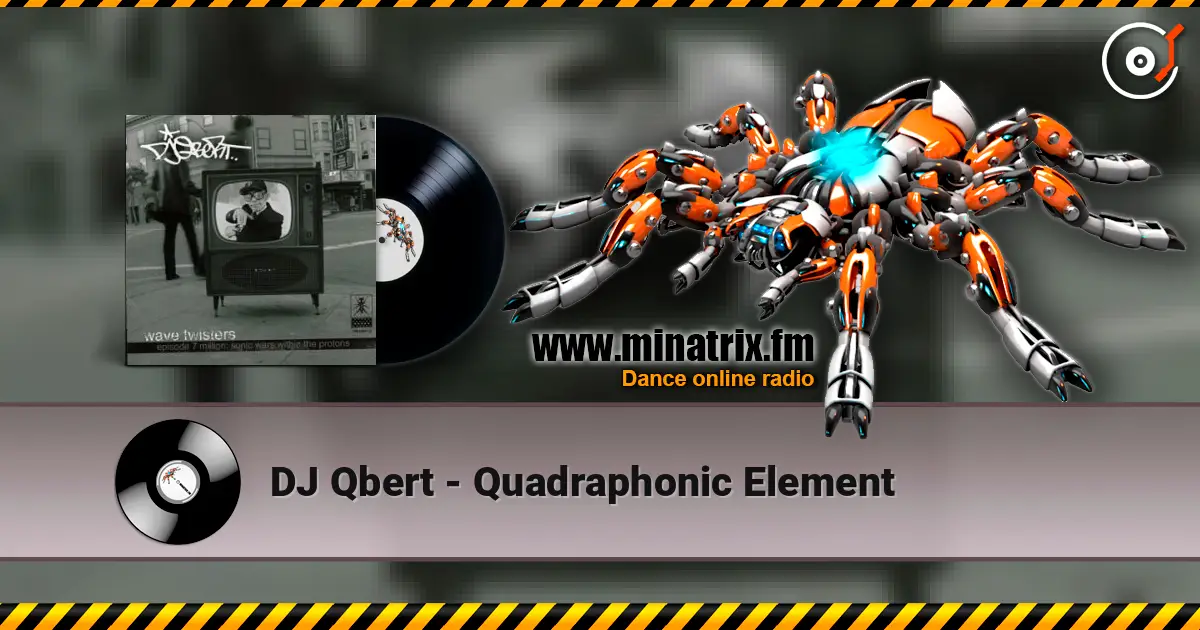 DJ Qbert - Quadraphonic Element escuchar online en alta calidad | Minatrix.FM