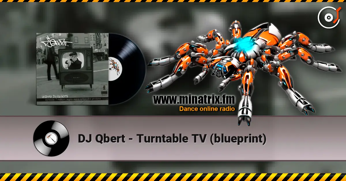 DJ Qbert - Turntable TV (blueprint) escuchar online en alta calidad | Minatrix.FM