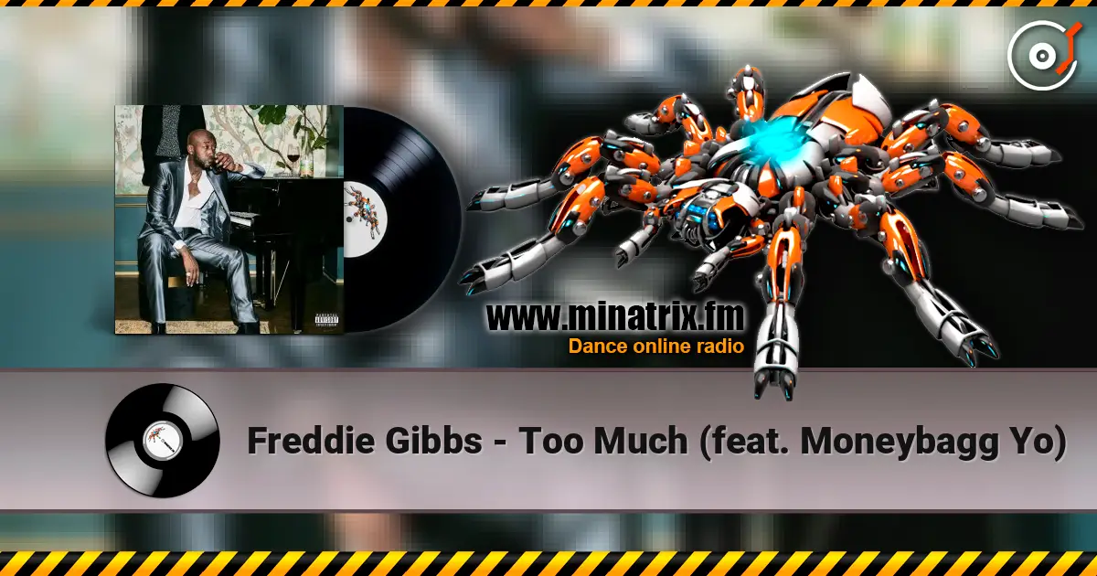 Freddie Gibbs - Too Much (feat. Moneybagg Yo) escuchar online en alta calidad | Minatrix.FM
