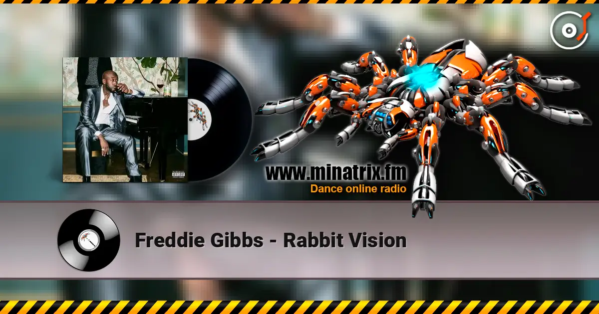 Freddie Gibbs - Rabbit Vision escuchar online en alta calidad | Minatrix.FM