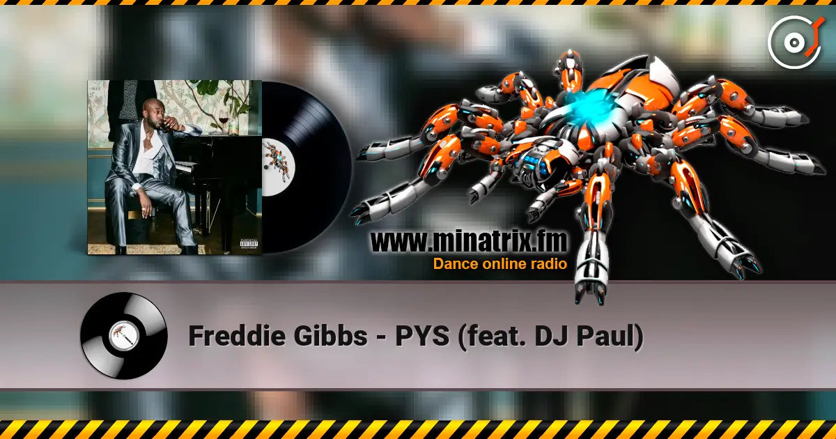 Freddie Gibbs - PYS (feat. DJ Paul) escuchar online en alta calidad | Minatrix.FM