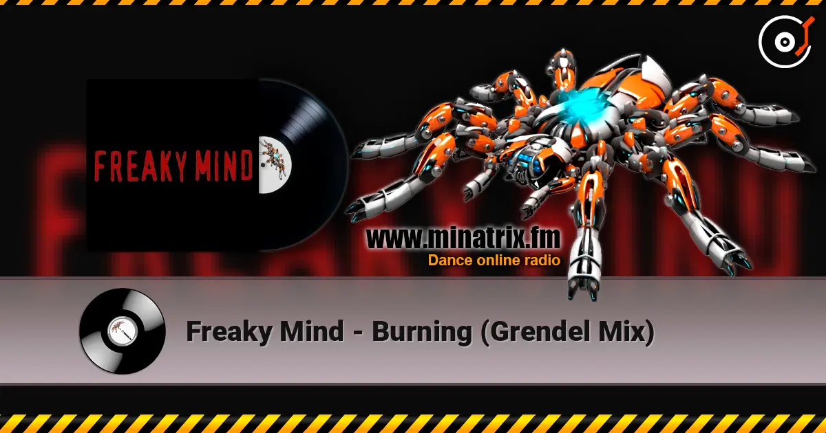Freaky Mind - Burning (Grendel Mix) escuchar online en alta calidad | Minatrix.FM