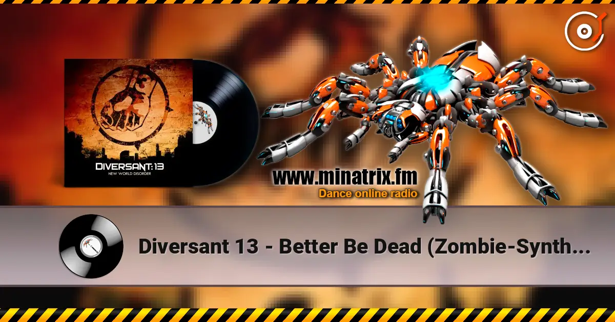 Diversant 13 - Better Be Dead (Zombie-Synth Version By Freaky Mind) escuchar online en alta calidad | Minatrix.FM