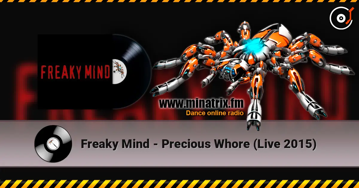 Freaky Mind - Precious Whore (Live 2015) escuchar online en alta calidad | Minatrix.FM