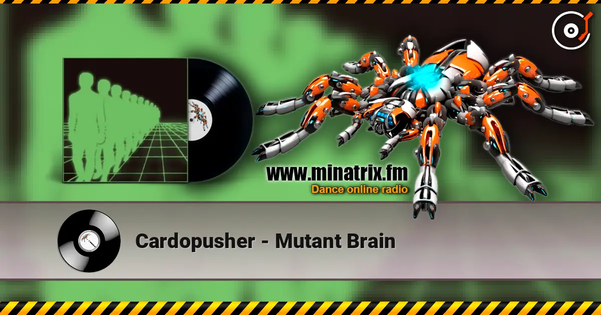 Cardopusher - Mutant Brain escuchar online en alta calidad | Minatrix.FM