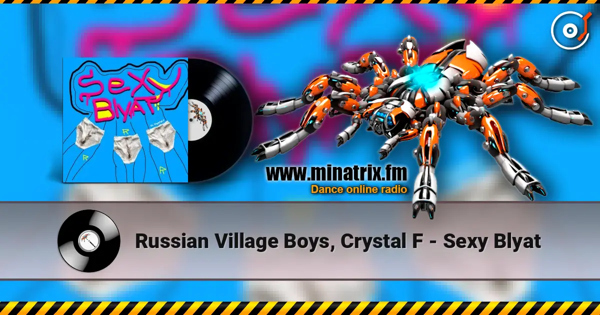 Russian Village Boys, Crystal F - Sexy Blyat escuchar online en alta calidad | Minatrix.FM