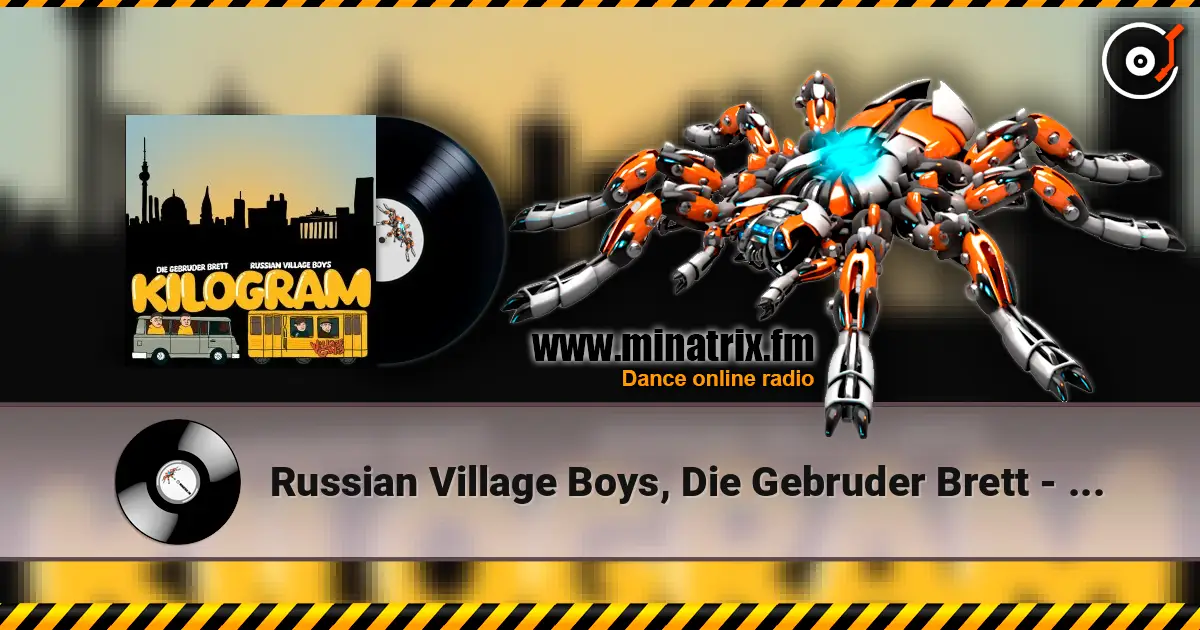 Russian Village Boys, Die Gebruder Brett - Kilogram escuchar online en alta calidad | Minatrix.FM