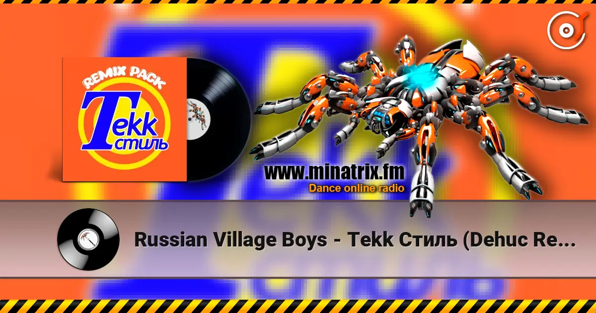 Russian Village Boys - Tekk Стиль (Dehuc Remix) escuchar online en alta calidad | Minatrix.FM