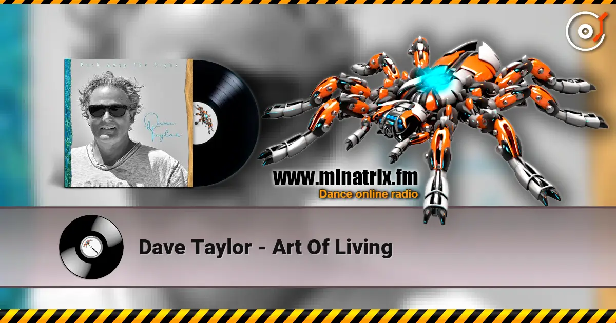 Dave Taylor - Art Of Living escuchar online en alta calidad | Minatrix.FM