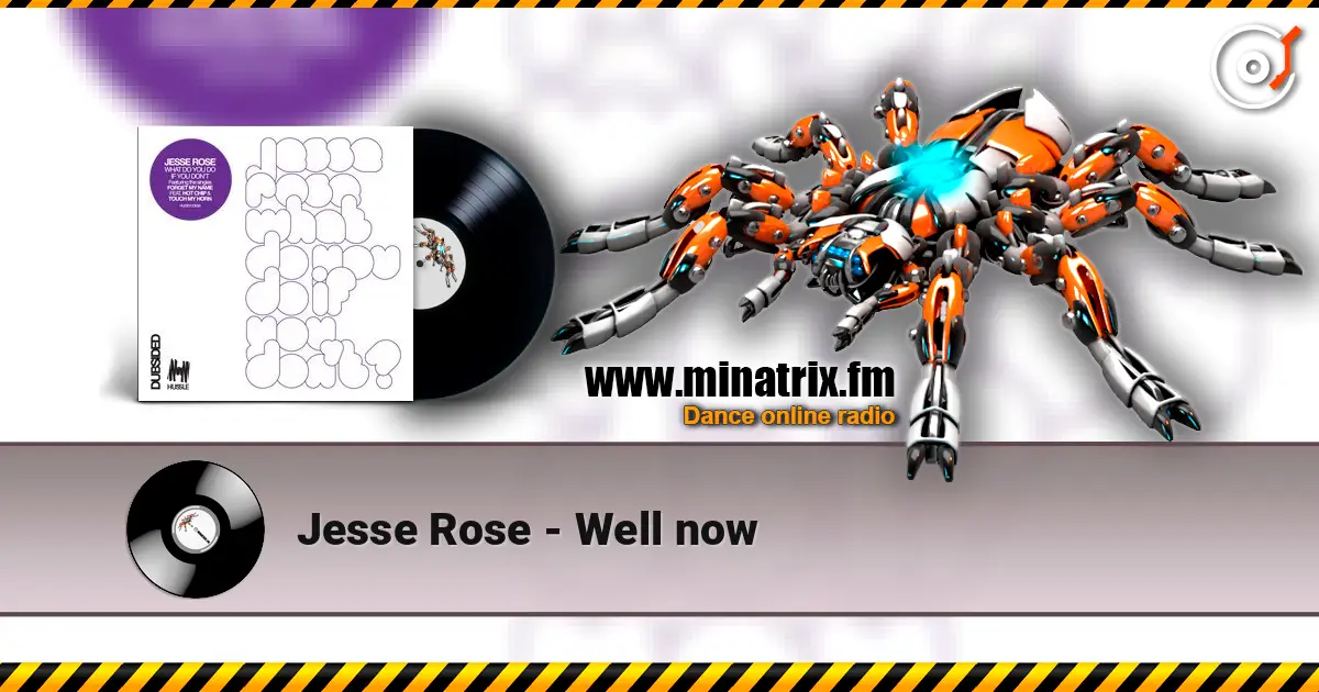 Jesse Rose - Well now escuchar online en alta calidad | Minatrix.FM