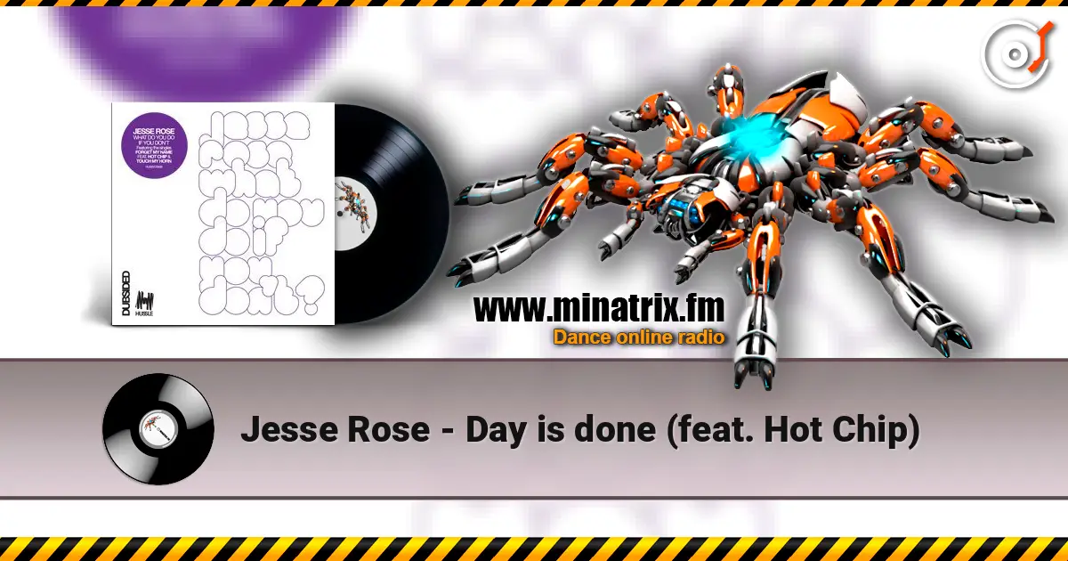 Jesse Rose - Day is done (feat. Hot Chip) escuchar online en alta calidad | Minatrix.FM