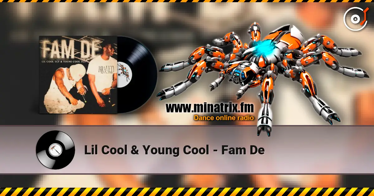 Lil Cool & Young Cool - Fam De escuchar online en alta calidad | Minatrix.FM