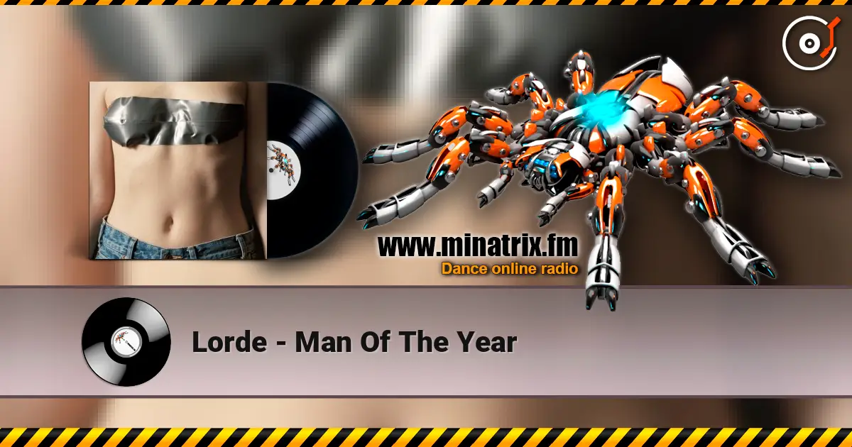 Lorde - Man Of The Year escuchar online en alta calidad | Minatrix.FM