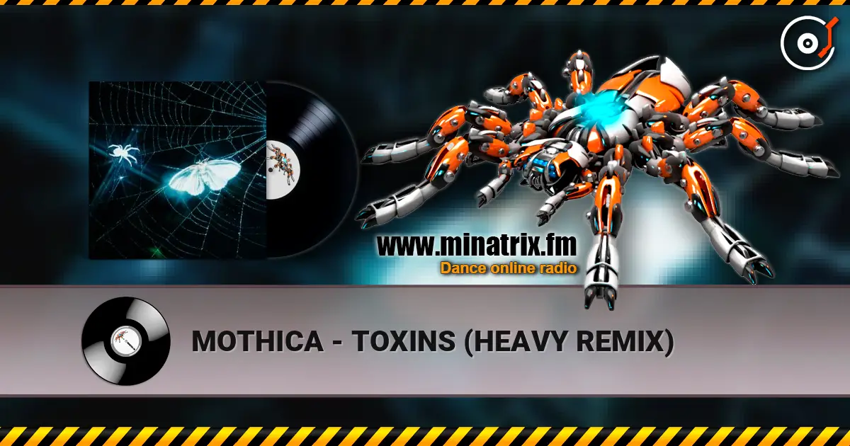 MOTHICA - TOXINS (HEAVY REMIX) escuchar online en alta calidad | Minatrix.FM