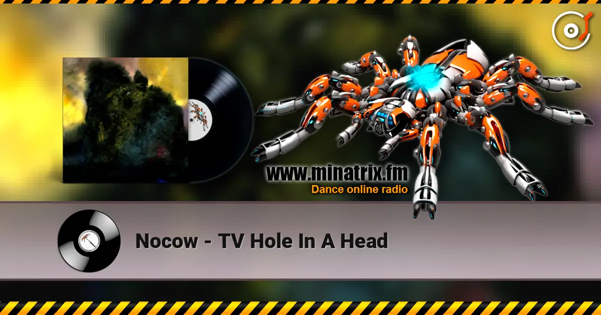 Nocow - TV Hole In A Head escuchar online en alta calidad | Minatrix.FM