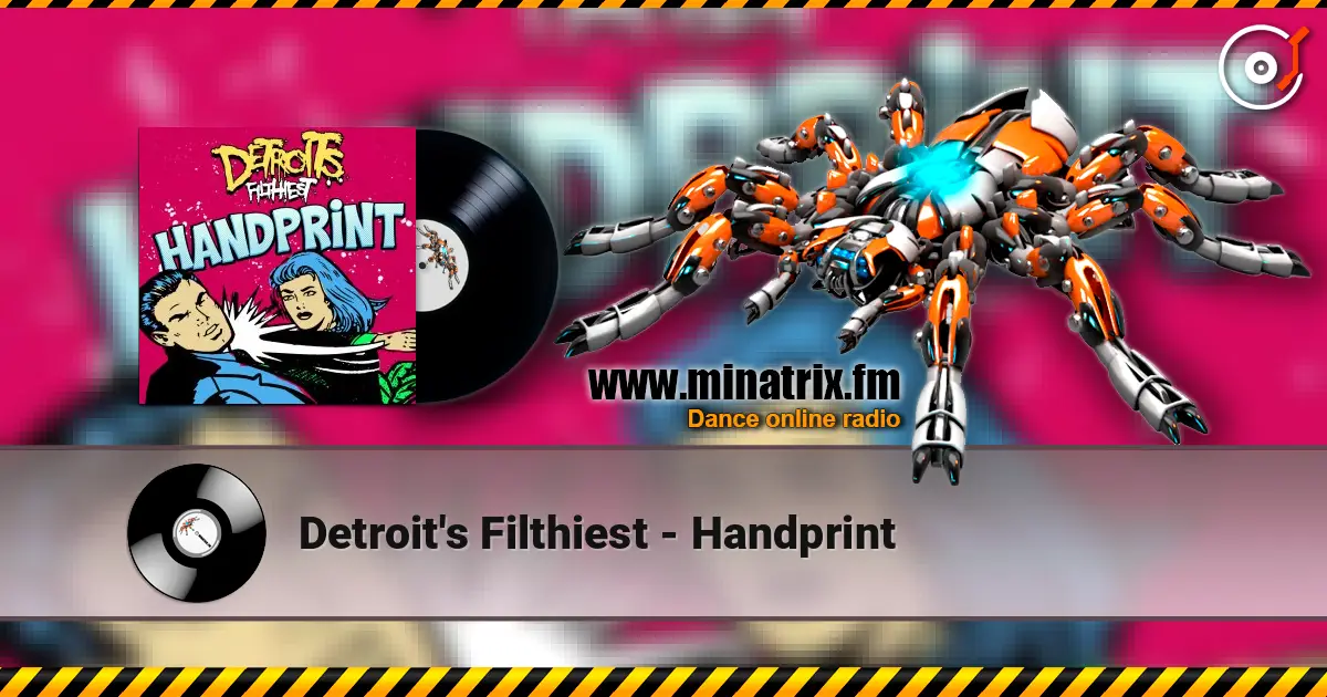 Detroit's Filthiest - Handprint escuchar online en alta calidad | Minatrix.FM
