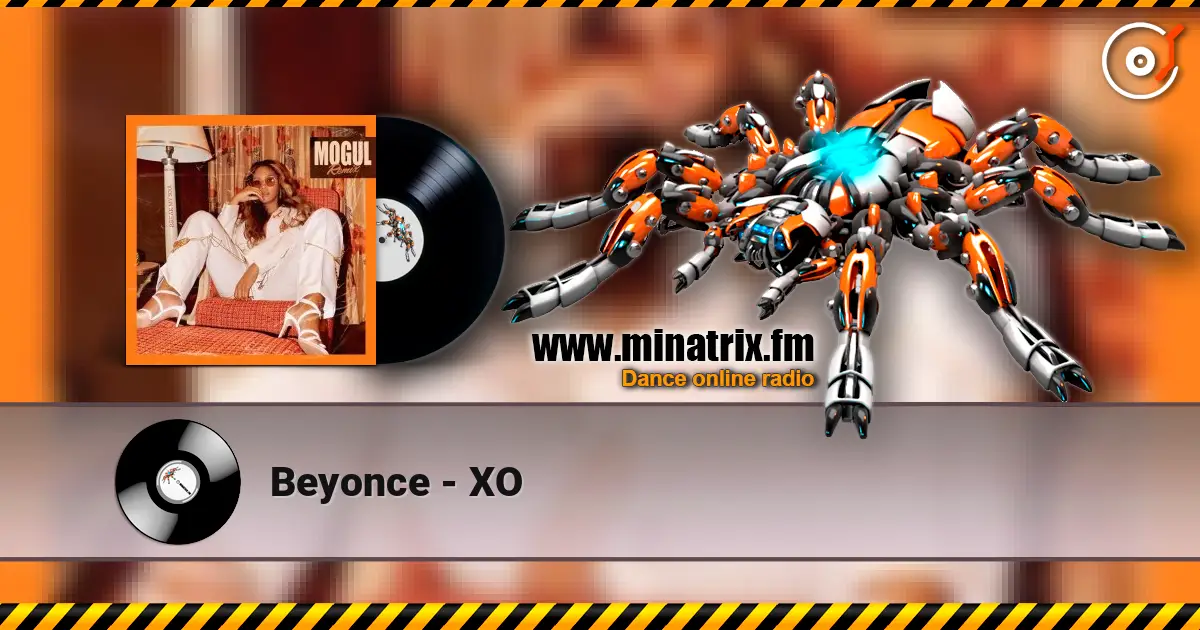 Beyonce - XO escuchar online en alta calidad | Minatrix.FM