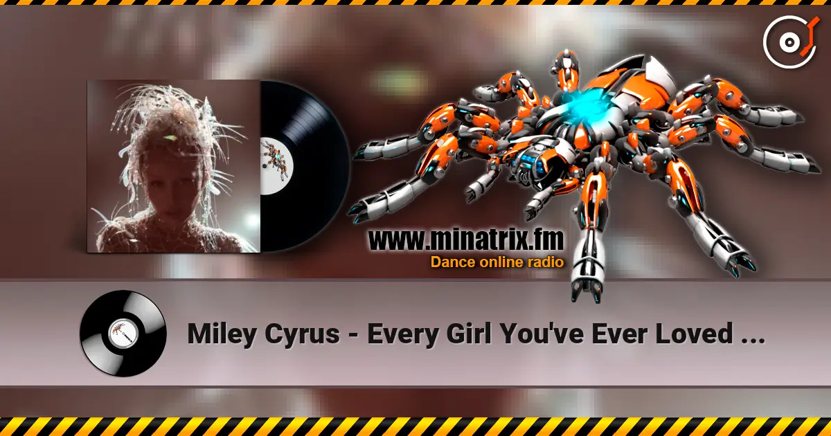 Miley Cyrus - Every Girl You've Ever Loved (feat. Naomi Campbell) escuchar online en alta calidad | Minatrix.FM