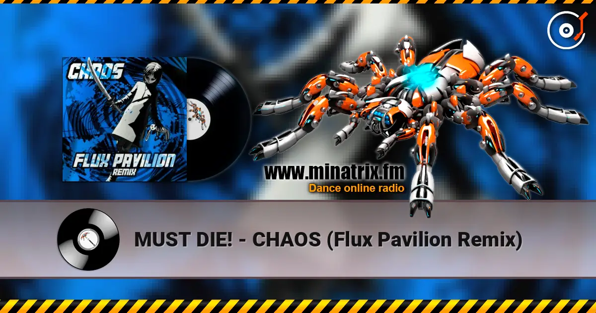 MUST DIE! - CHAOS (Flux Pavilion Remix) escuchar online en alta calidad | Minatrix.FM