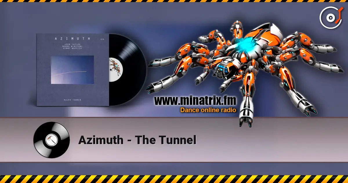 Azimuth - The Tunnel escuchar online en alta calidad | Minatrix.FM