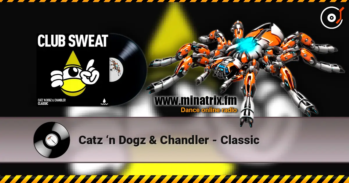 Catz ‘n Dogz & Chandler - Classic escuchar online en alta calidad | Minatrix.FM