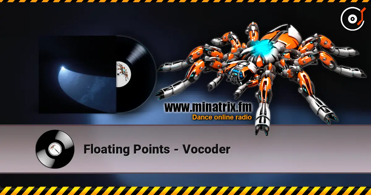 Floating Points - Vocoder escuchar online en alta calidad | Minatrix.FM