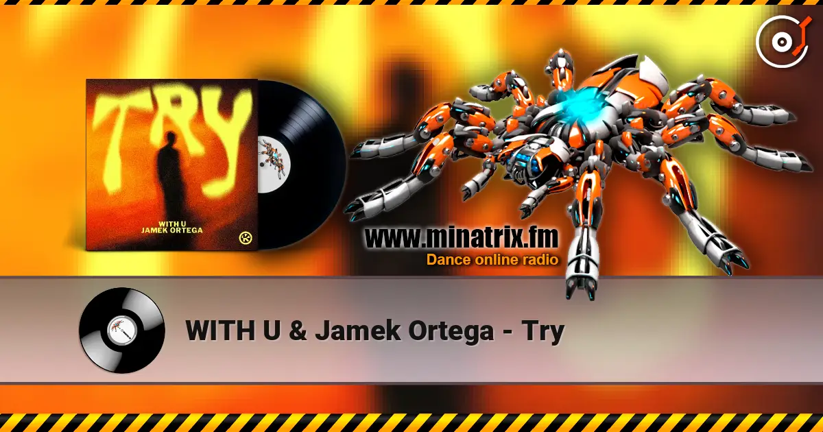 WITH U & Jamek Ortega - Try escuchar online en alta calidad | Minatrix.FM