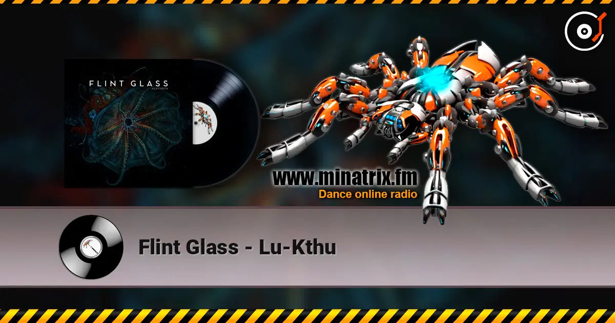 Flint Glass - Lu-Kthu escuchar online en alta calidad | Minatrix.FM