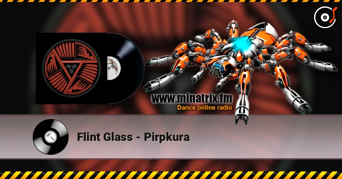 Flint Glass - Pirpkura escuchar online en alta calidad | Minatrix.FM