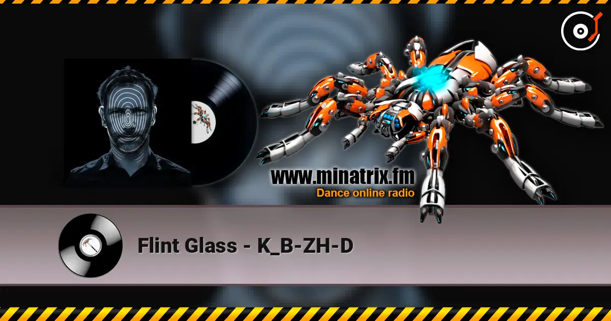 Flint Glass - K_B-ZH-D escuchar online en alta calidad | Minatrix.FM