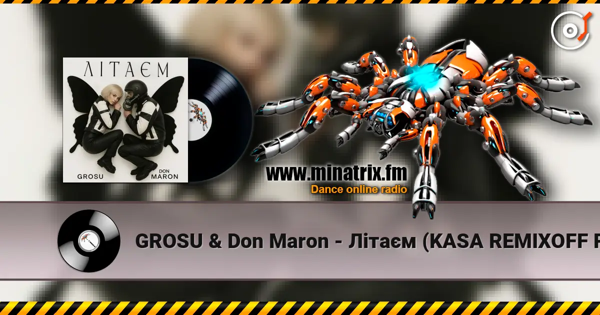 GROSU & Don Maron - Літаєм (KASA REMIXOFF REMIX) escuchar online en alta calidad | Minatrix.FM