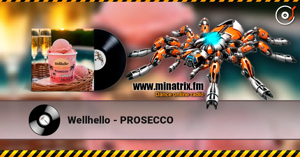 Wellhello - PROSECCO escuchar online en alta calidad | Minatrix.FM
