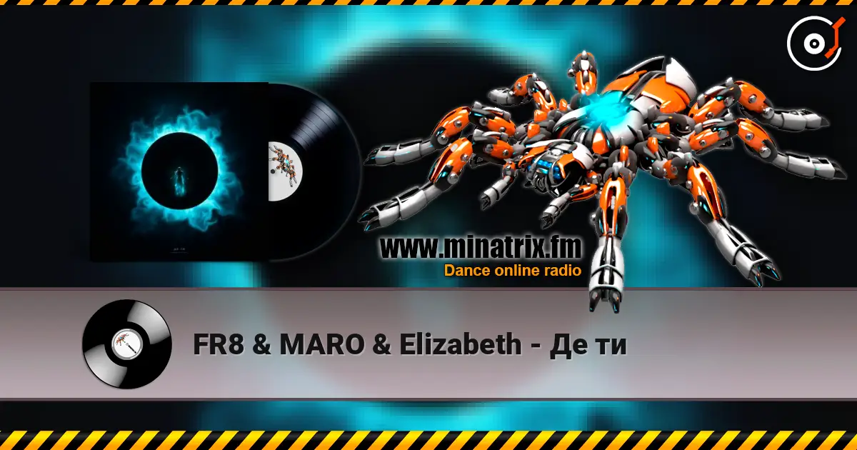 FR8 & MARO & Elizabeth - Де ти escuchar online en alta calidad | Minatrix.FM