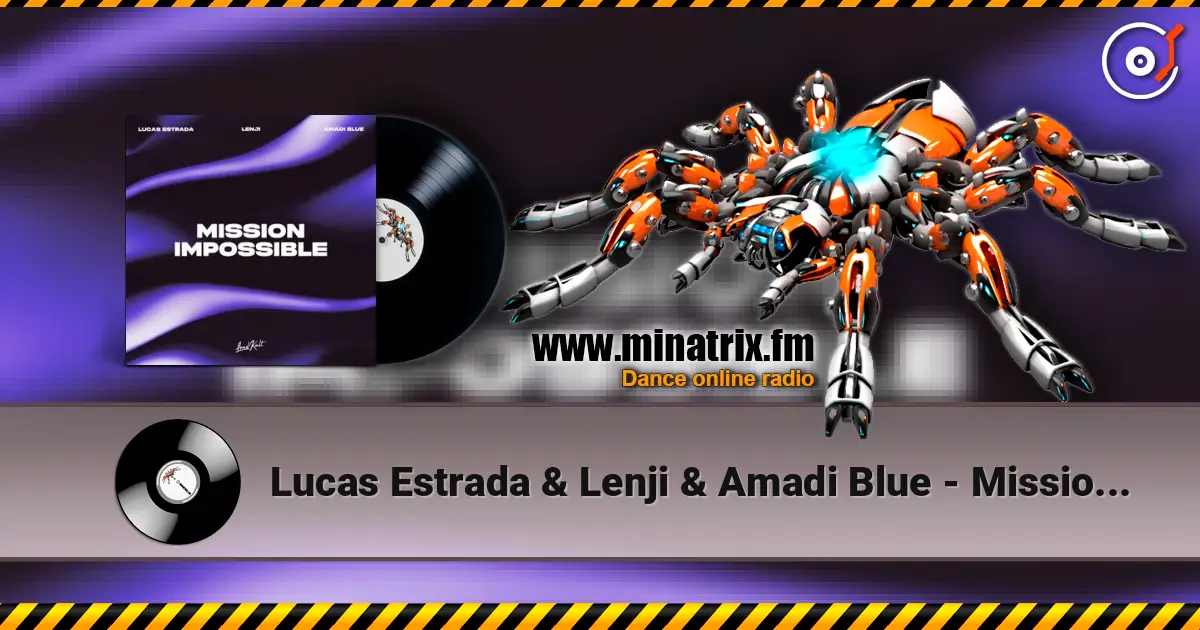 Lucas Estrada & Lenji & Amadi Blue - Mission Impossible escuchar online en alta calidad | Minatrix.FM