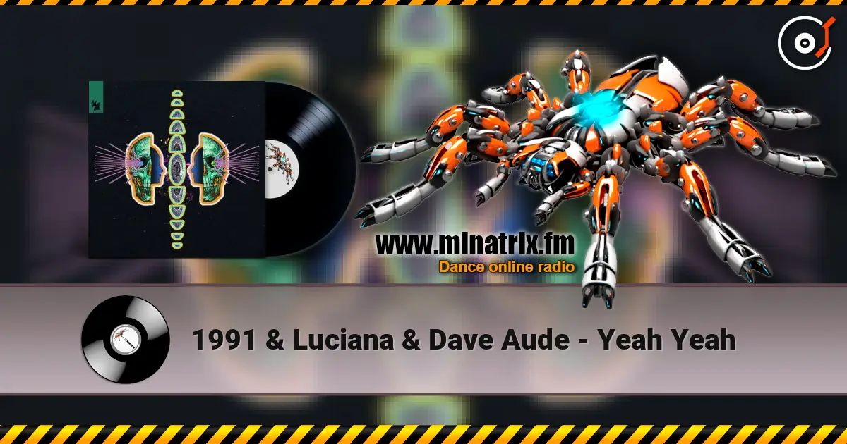 1991 & Luciana & Dave Aude - Yeah Yeah escuchar online en alta calidad | Minatrix.FM
