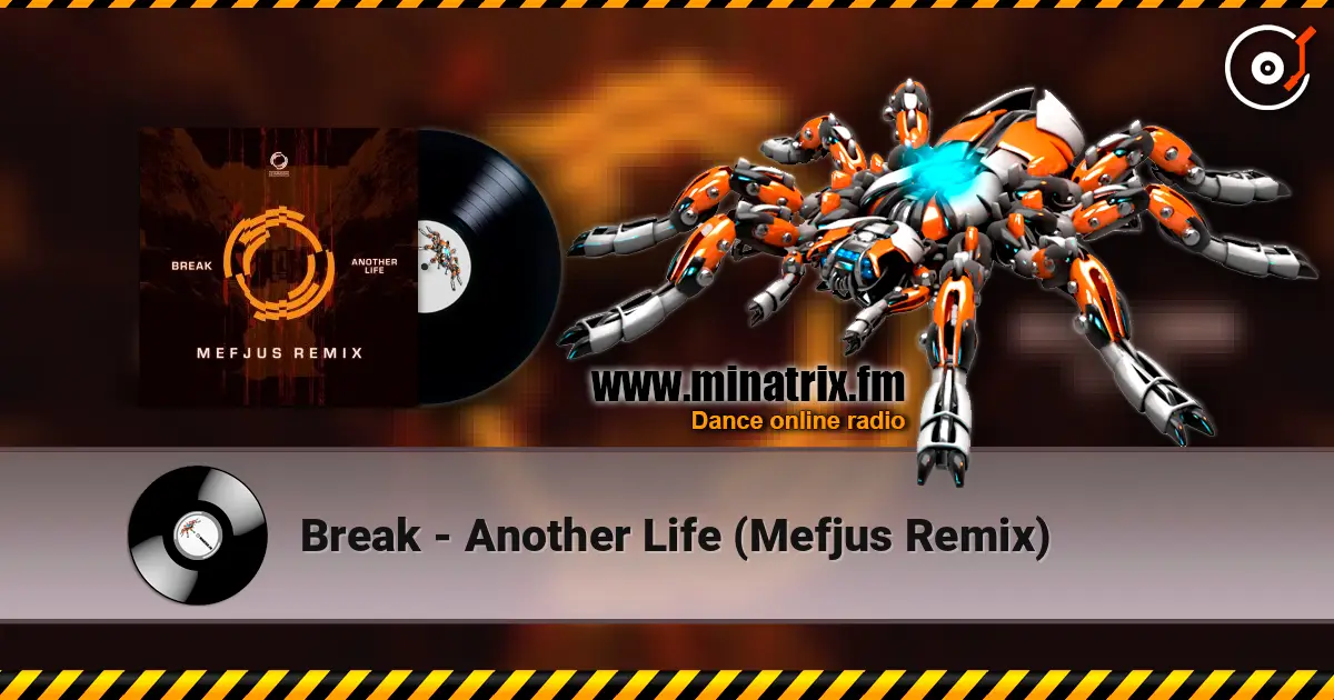 Break - Another Life (Mefjus Remix) escuchar online en alta calidad | Minatrix.FM