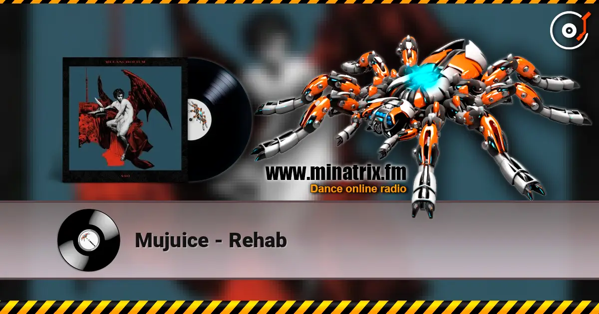 Mujuice - Rehab escuchar online en alta calidad | Minatrix.FM