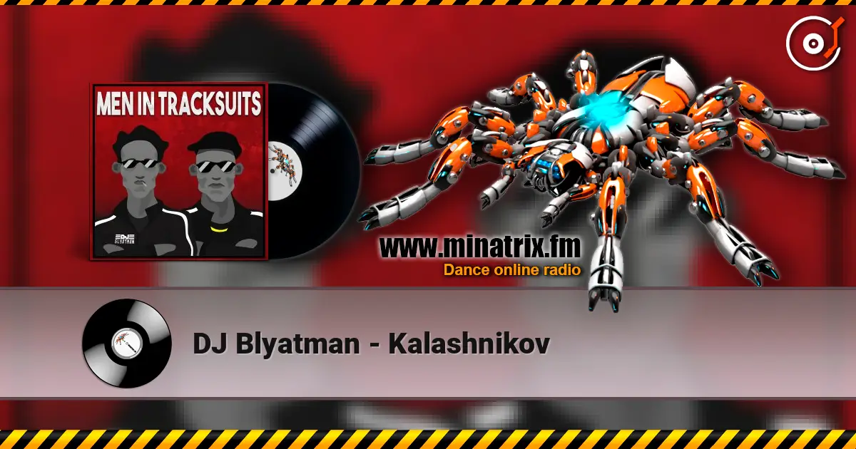 DJ Blyatman - Kalashnikov escuchar online en alta calidad | Minatrix.FM